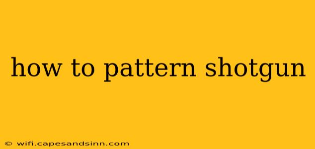 how to pattern shotgun