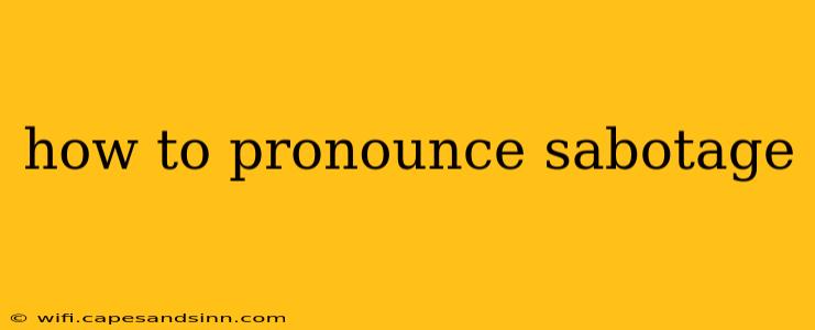 how to pronounce sabotage