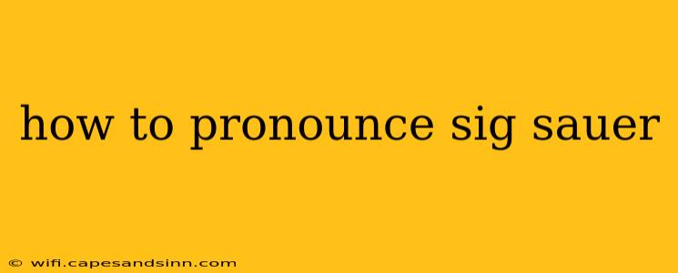 how to pronounce sig sauer