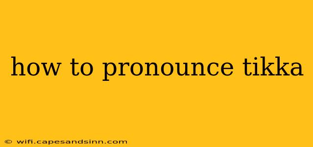 how to pronounce tikka