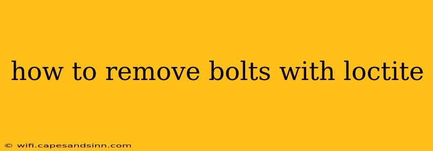 how to remove bolts with loctite