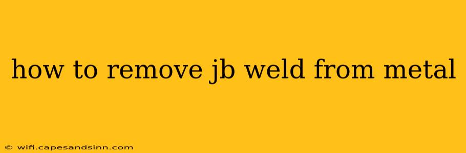 how to remove jb weld from metal