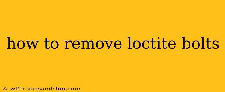 how to remove loctite bolts