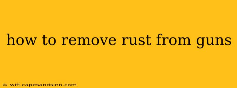 how to remove rust from guns