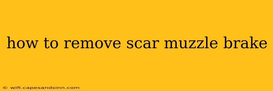 how to remove scar muzzle brake