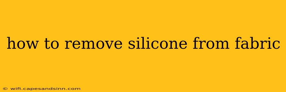 how to remove silicone from fabric