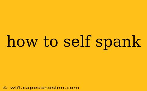 how to self spank