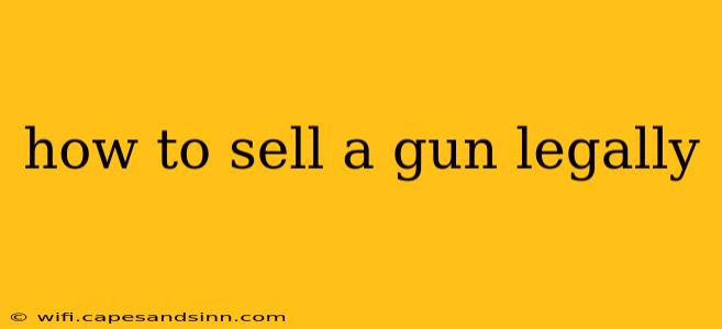 how to sell a gun legally