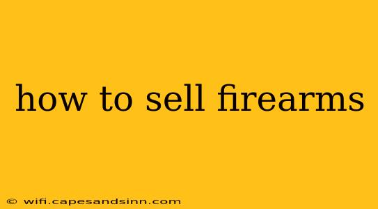 how to sell firearms