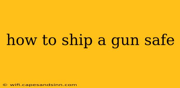 how to ship a gun safe