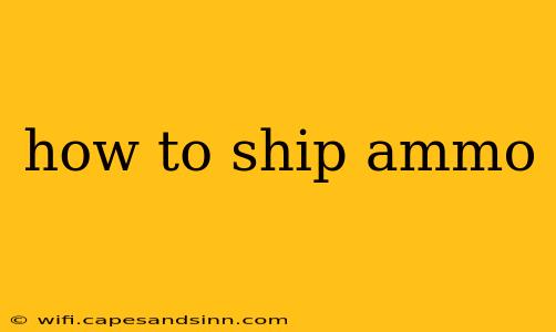 how to ship ammo