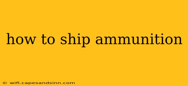 how to ship ammunition