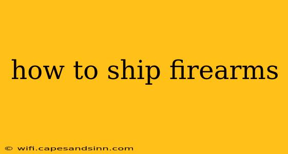 how to ship firearms