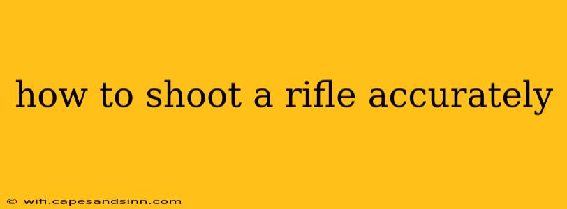 how to shoot a rifle accurately