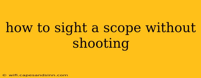 how to sight a scope without shooting