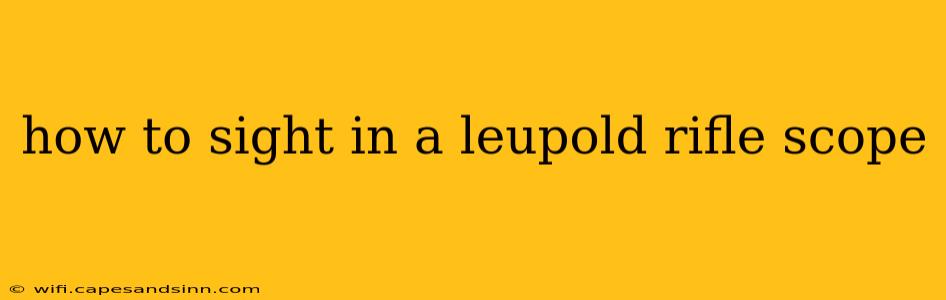 how to sight in a leupold rifle scope