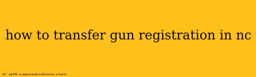 how to transfer gun registration in nc