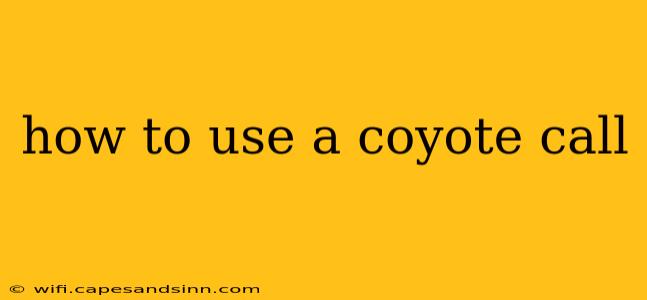 how to use a coyote call