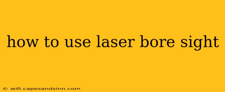 how to use laser bore sight