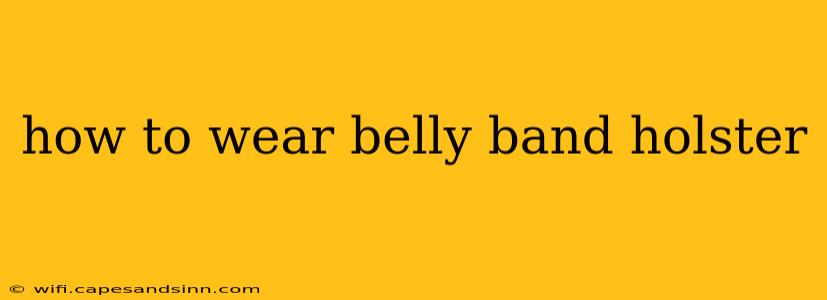 how to wear belly band holster