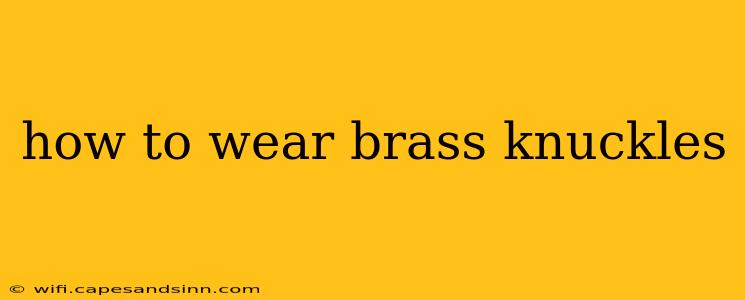 how to wear brass knuckles