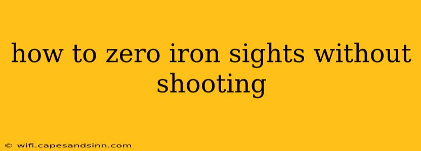 how to zero iron sights without shooting