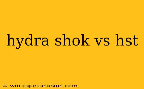 hydra shok vs hst