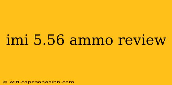 imi 5.56 ammo review