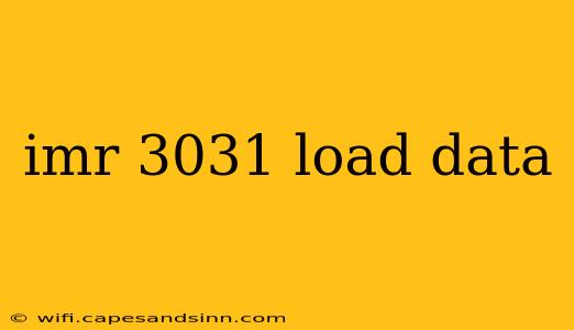 imr 3031 load data