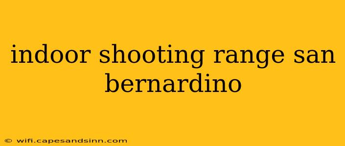 indoor shooting range san bernardino