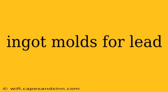 ingot molds for lead