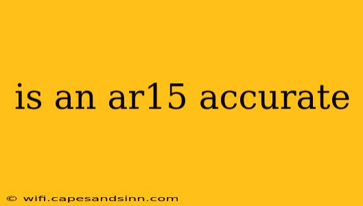 is an ar15 accurate