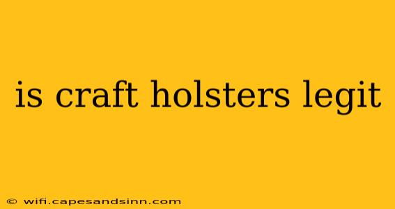 is craft holsters legit