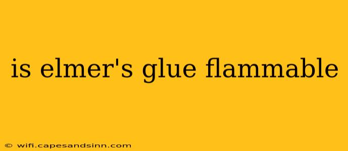 is elmer's glue flammable