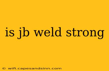 is jb weld strong