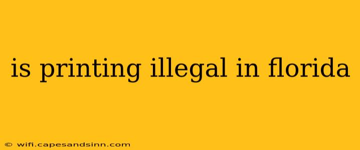 is printing illegal in florida