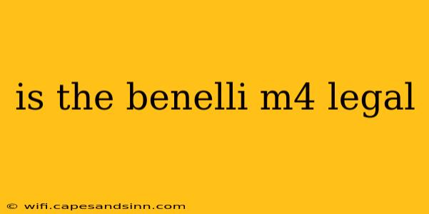 is the benelli m4 legal