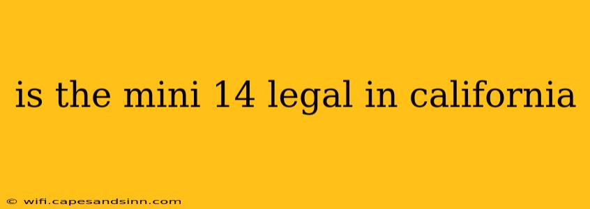 is the mini 14 legal in california