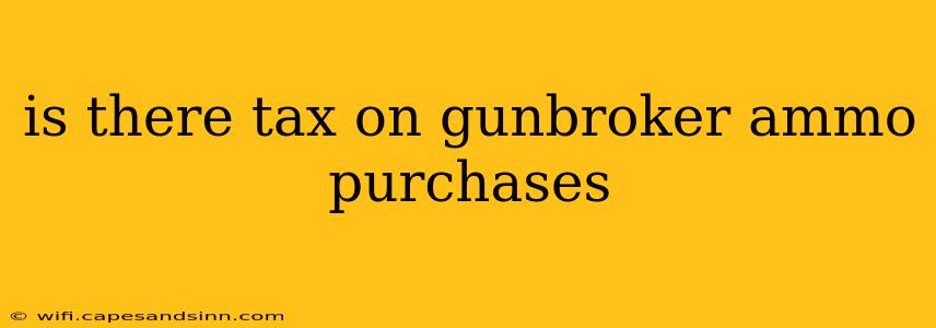 is there tax on gunbroker ammo purchases