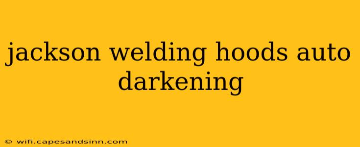 jackson welding hoods auto darkening