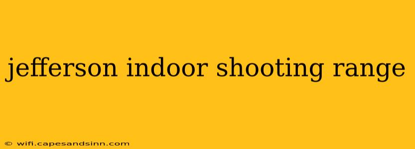 jefferson indoor shooting range