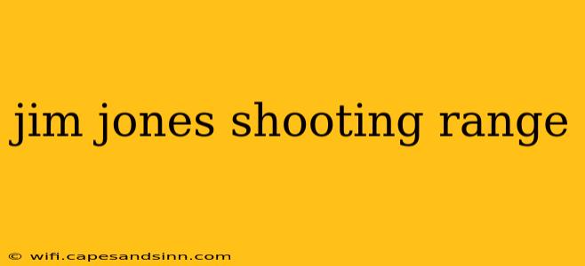 jim jones shooting range