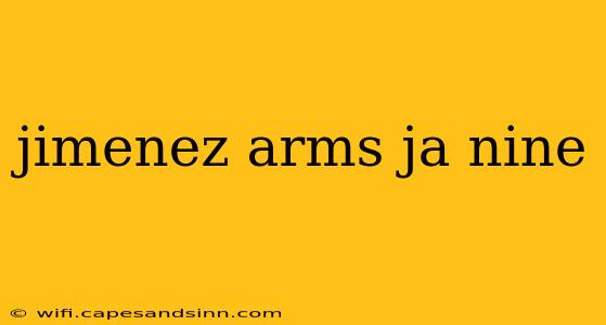 jimenez arms ja nine