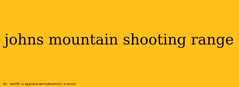 johns mountain shooting range