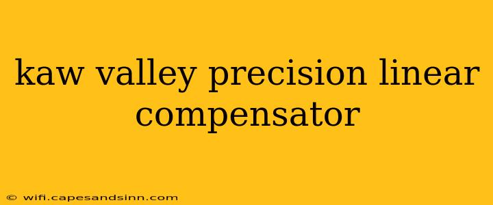 kaw valley precision linear compensator