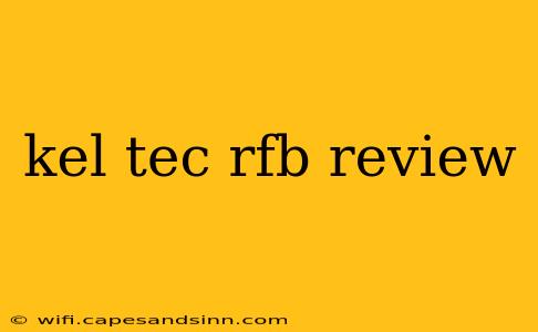 kel tec rfb review