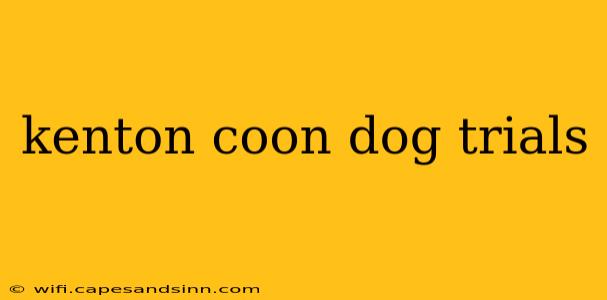 kenton coon dog trials