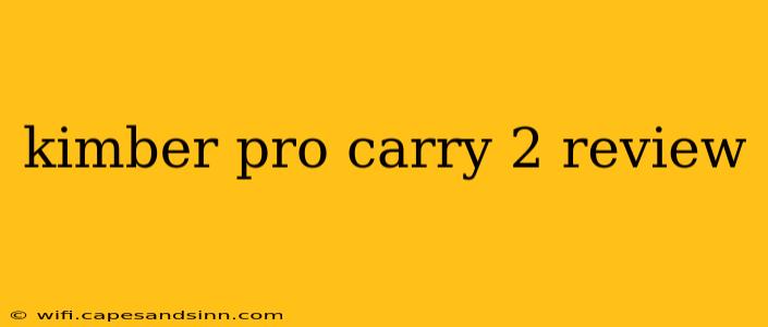 kimber pro carry 2 review