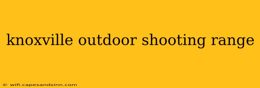 knoxville outdoor shooting range