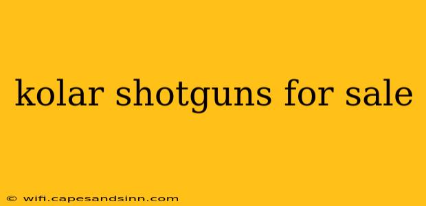 kolar shotguns for sale